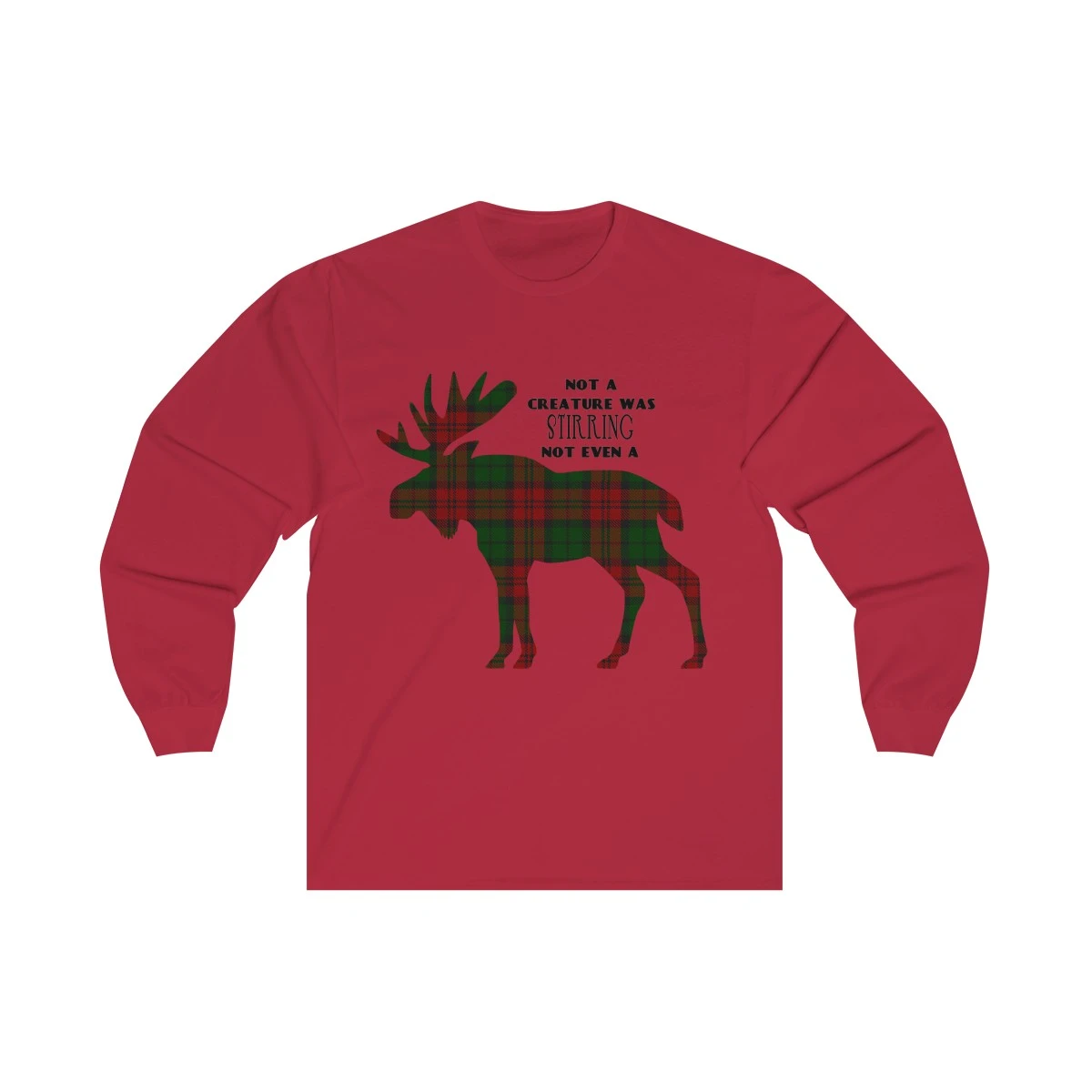 Not a Creature was Stirring, Not Even a Plaid Moose; Unisex Long Sleeve for Men and Women