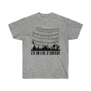 For The Love of Symphony Music Lover's T-shirt