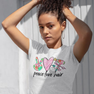 Peace Love and Hair T-shirt for Stylists