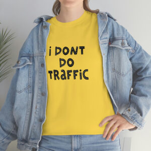 I Don't Do Traffic Words Only