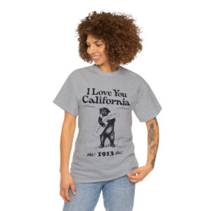 I Love You California 1913 Song Souvenir T-shirt for Men and Women