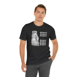 Funny dark t-shirt inspired by the famous BBC Groundhog calling "Alan, Alan, Alan!"