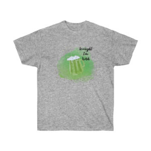 Tonight I'm Irish St. Patrick's Day Green Beer Unisex Ultra Cotton Tee