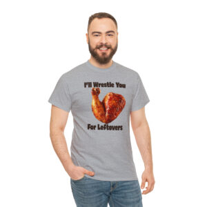 I'll Wrestle You for Leftovers Thanksgiving Foodie T-shirt
